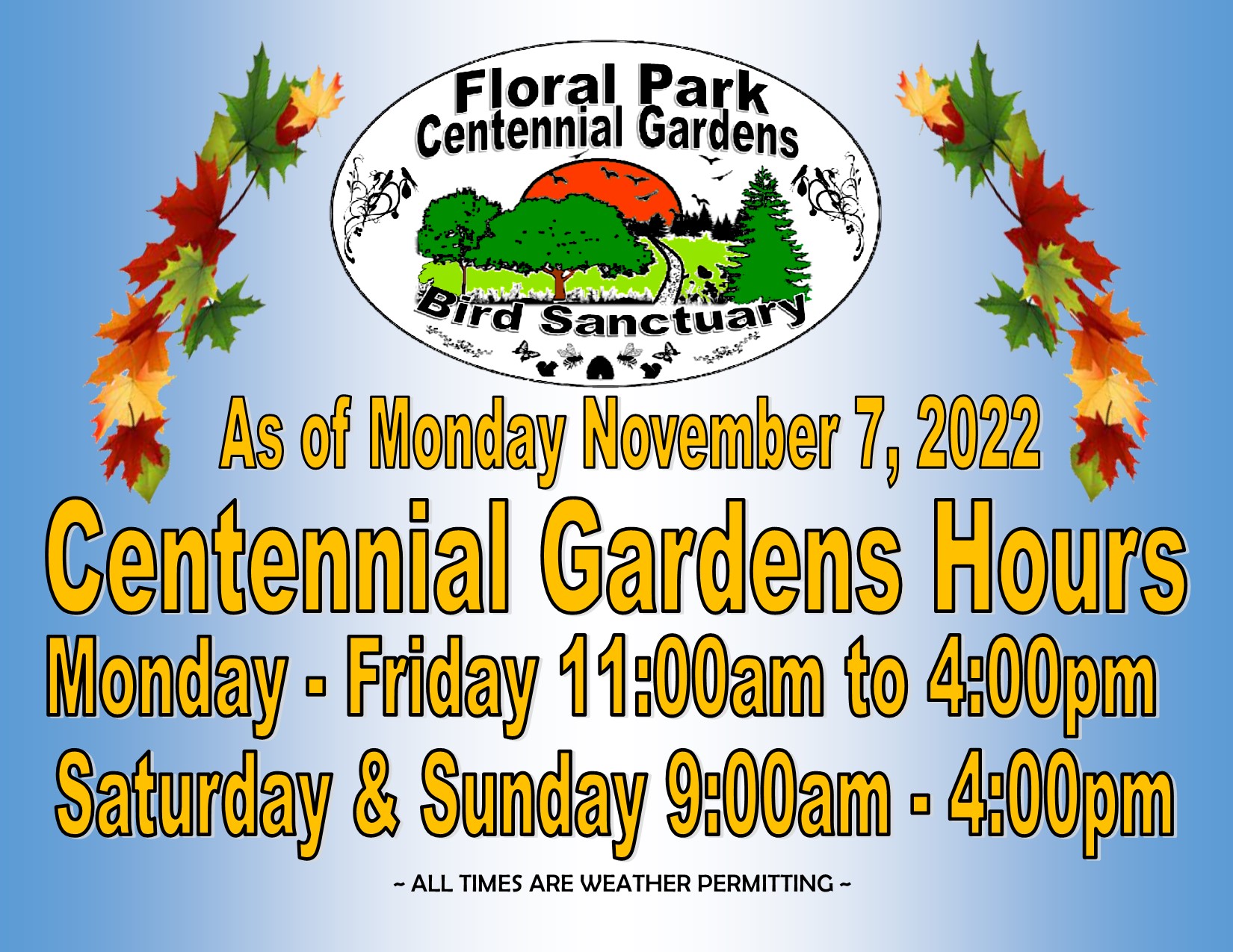 Centennial Gardens **New** Fall Hours (Weather Permitting)